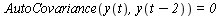AutoCovariance(y(t), y(`+`(t, `-`(2)))) = 0