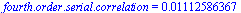 `.`(fourth, order, serial, correlation) = 0.1112586367e-1