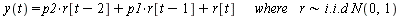 `and`(y(t) = `+`(`*`(p2, `*`(r[`+`(t, `-`(2))])), `*`(p1, `*`(r[`+`(t, `-`(1))])), `*`(r[t], `*`(where, `*`(r)))), `&sim;`(`+`(`*`(p2, `*`(r[`+`(t, `-`(2))])), `*`(p1, `*`(r[`+`(t, `-`(1))])), `*`(r[t...