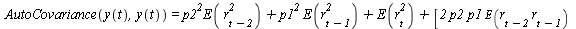 AutoCovariance(y(t), y(t)) = `+`(`*`(`^`(p2, 2), `*`(E(`*`(`^`(r[`+`(t, `-`(2))], 2))))), `*`(`^`(p1, 2), `*`(E(`*`(`^`(r[`+`(t, `-`(1))], 2))))), E(`*`(`^`(r[t], 2))), [`+`(`*`(2, `*`(p2, `*`(p1, `*`...