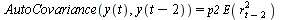 AutoCovariance(y(t), y(`+`(t, `-`(2)))) = `*`(p2, `*`(E(`*`(`^`(r[`+`(t, `-`(2))], 2)))))