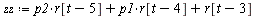 `:=`(zz, `+`(`*`(p2, `*`(r[`+`(t, `-`(5))])), `*`(p1, `*`(r[`+`(t, `-`(4))])), r[`+`(t, `-`(3))]))