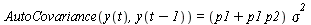 AutoCovariance(y(t), y(`+`(t, `-`(1)))) = `*`(`+`(p1, `*`(p1, `*`(p2))), `*`(`^`(sigma, 2)))