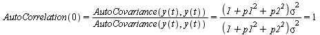 `and`(AutoCorrelation(0) = `*`(AutoCovariance(y(t), y(t)), `/`(1, `*`(AutoCovariance(y(t), y(t))))), `and`(`*`(AutoCovariance(y(t), y(t)), `/`(1, `*`(AutoCovariance(y(t), y(t))))) = `*`(`*`(`+`(1, `*`...
