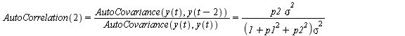 `and`(AutoCorrelation(2) = `/`(`*`(AutoCovariance(y(t), y(`+`(t, `-`(2))))), `*`(AutoCovariance(y(t), y(t)))), `and`(`/`(`*`(AutoCovariance(y(t), y(`+`(t, `-`(2))))), `*`(AutoCovariance(y(t), y(t)))) ...