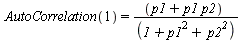 AutoCorrelation(1) = `/`(`*`(`+`(p1, `*`(p1, `*`(p2)))), `*`(`+`(1, `*`(`^`(p1, 2)), `*`(`^`(p2, 2)))))