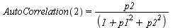AutoCorrelation(2) = `/`(`*`(p2), `*`(`+`(1, `*`(`^`(p1, 2)), `*`(`^`(p2, 2)))))