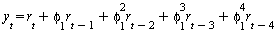 y[t] = `+`(`*`(`^`(phi[1], 4), `*`(r[`+`(t, `-`(4))])), `*`(`^`(phi[1], 3), `*`(r[`+`(t, `-`(3))])), `*`(`^`(phi[1], 2), `*`(r[`+`(t, `-`(2))])), `*`(phi[1], `*`(r[`+`(t, `-`(1))])), r[t])