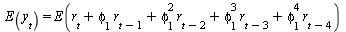 E(y[t]) = E(`+`(r[t], `*`(phi[1], `*`(r[`+`(t, `-`(1))])), `*`(`^`(phi[1], 2), `*`(r[`+`(t, `-`(2))])), `*`(`^`(phi[1], 3), `*`(r[`+`(t, `-`(3))])), `*`(`^`(phi[1], 4), `*`(r[`+`(t, `-`(4))]))))