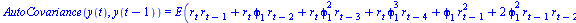 AutoCovariance(y(t), y(`+`(t, `-`(1)))) = E(`+`(`*`(r[t], `*`(r[`+`(t, `-`(1))])), `*`(r[t], `*`(phi[1], `*`(r[`+`(t, `-`(2))]))), `*`(r[t], `*`(`^`(phi[1], 2), `*`(r[`+`(t, `-`(3))]))), `*`(r[t], `*`...