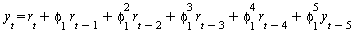 y[t] = `+`(`*`(`^`(phi[1], 5), `*`(y[`+`(t, `-`(5))])), `*`(`^`(phi[1], 4), `*`(r[`+`(t, `-`(4))])), `*`(`^`(phi[1], 3), `*`(r[`+`(t, `-`(3))])), `*`(`^`(phi[1], 2), `*`(r[`+`(t, `-`(2))])), `*`(phi[1...