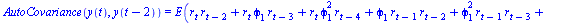 AutoCovariance(y(t), y(`+`(t, `-`(2)))) = E(`+`(`*`(r[t], `*`(r[`+`(t, `-`(2))])), `*`(r[t], `*`(phi[1], `*`(r[`+`(t, `-`(3))]))), `*`(r[t], `*`(`^`(phi[1], 2), `*`(r[`+`(t, `-`(4))]))), `*`(phi[1], `...