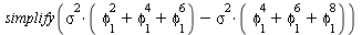 simplify(`+`(`*`(`^`(sigma, 2), `*`(`+`(`*`(`^`(phi[1], 2)), `*`(`^`(phi[1], 4)), `*`(`^`(phi[1], 6))))), `-`(`*`(`^`(sigma, 2), `*`(`+`(`*`(`^`(phi[1], 4)), `*`(`^`(phi[1], 6)), `*`(`^`(phi[1], 8))))...
