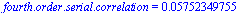 `.`(fourth, order, serial, correlation) = 0.5752349755e-1