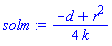 solm := (-d+r^2)/(4*k)